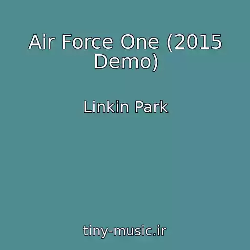 کاور آهنگ Air Force One (2015 Demo) از Linkin Park