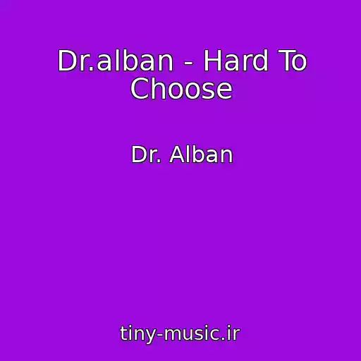 کاور آهنگ Dr.alban - Hard To Choose از Dr. Alban