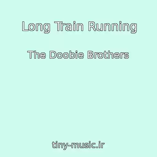 کاور آهنگ Long Train Running از The Doobie Brothers