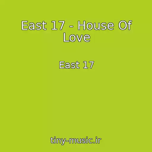 کاور آهنگ East 17 - House Of Love از East 17