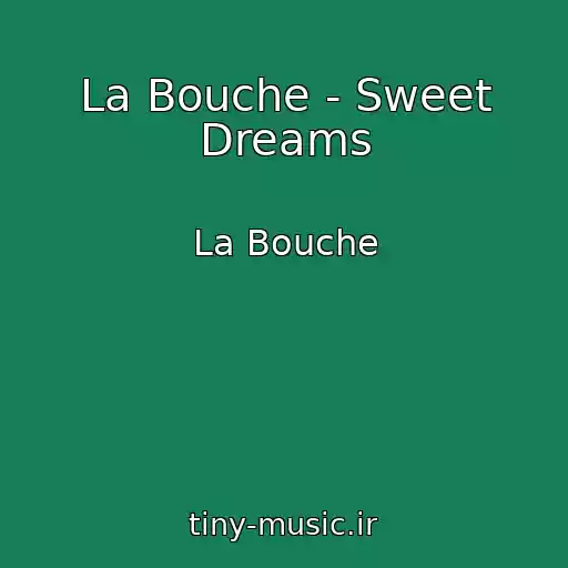 کاور آهنگ La Bouche - Sweet Dreams از La Bouche