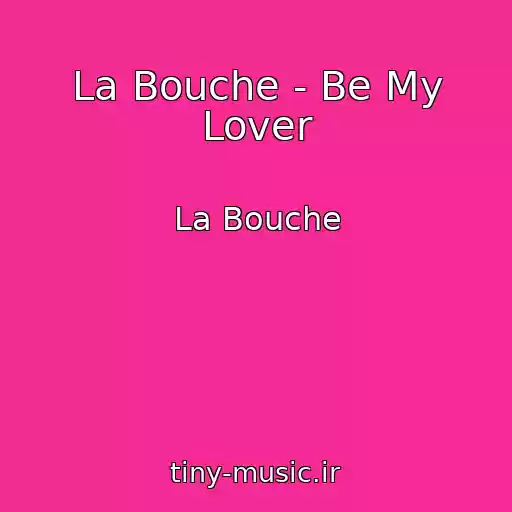 کاور آهنگ La Bouche - Be My Lover از La Bouche