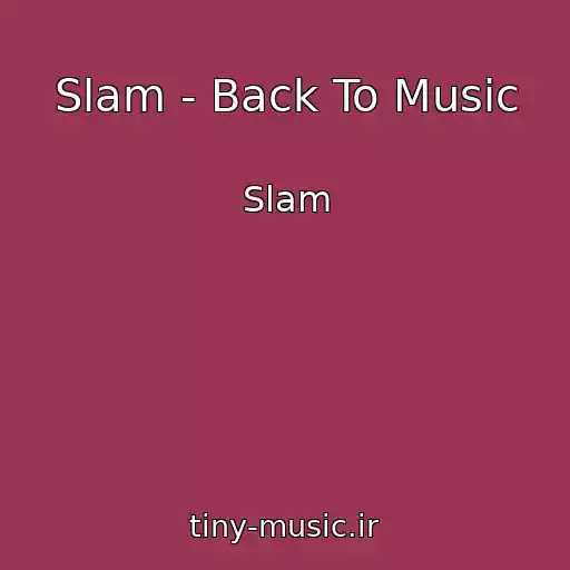 کاور آهنگ Slam - Back To Music از Slam
