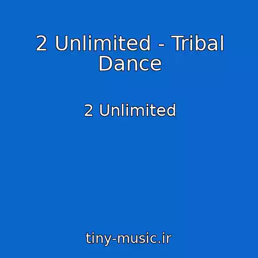 کاور آهنگ 2 Unlimited - Tribal Dance از 2 Unlimited