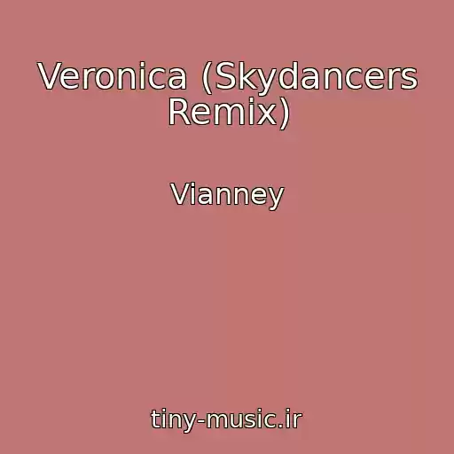 کاور آهنگ Veronica (Skydancers Remix) از Vianney