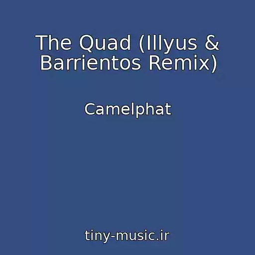 کاور آهنگ The Quad (Illyus & Barrientos Remix) از Camelphat