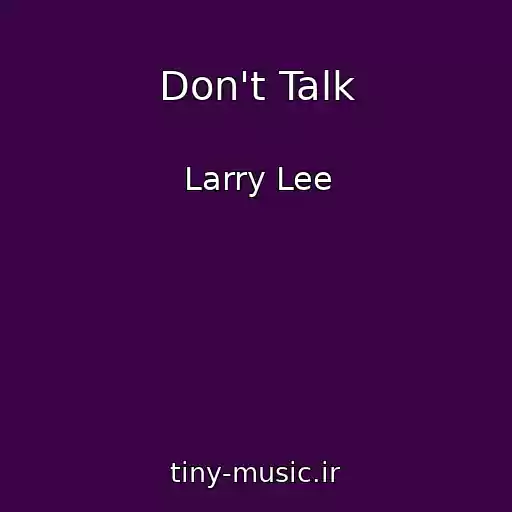 کاور آهنگ Don't Talk از Larry Lee