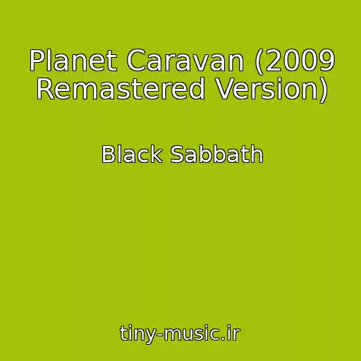 کاور آهنگ Planet Caravan (2009 Remastered Version) از Black Sabbath