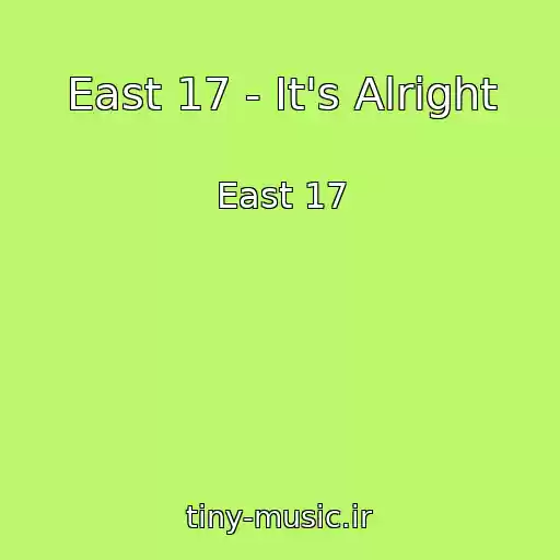 کاور آهنگ East 17 - It's Alright از East 17