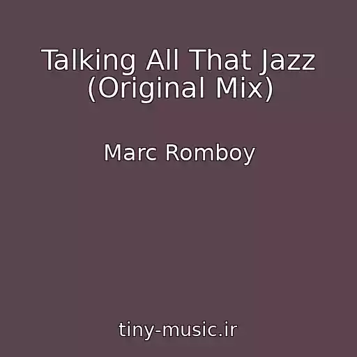 کاور آهنگ Talking All That Jazz (Original Mix) از Marc Romboy