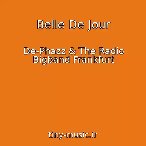کاور آهنگ Belle De Jour از De-Phazz & The Radio Bigband Frankfurt