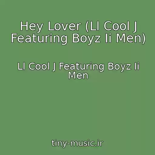 کاور آهنگ Hey Lover (Ll Cool J Featuring Boyz Ii Men) از Ll Cool J Featuring Boyz Ii Men