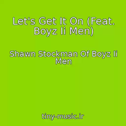 کاور آهنگ Let's Get It On (Feat. Boyz Ii Men) از Shawn Stockman Of Boyz Ii Men
