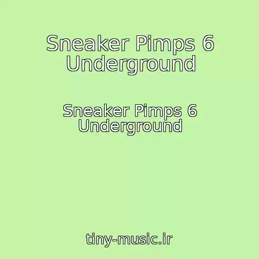 کاور آهنگ Sneaker Pimps 6 Underground از Sneaker Pimps 6 Underground