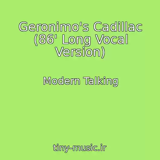 کاور آهنگ Geronimo's Cadillac (86' Long Vocal Version) از Modern Talking
