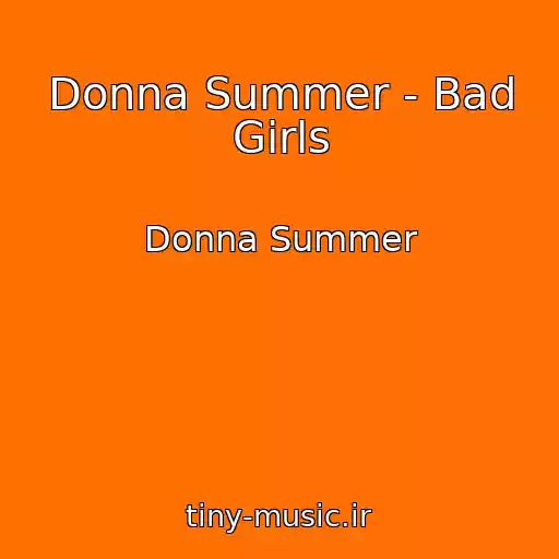 کاور آهنگ Donna Summer - Bad Girls از Donna Summer