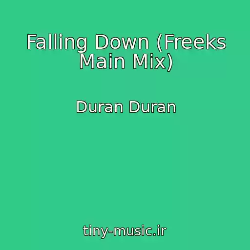 کاور آهنگ Falling Down (Freeks Main Mix) از Duran Duran