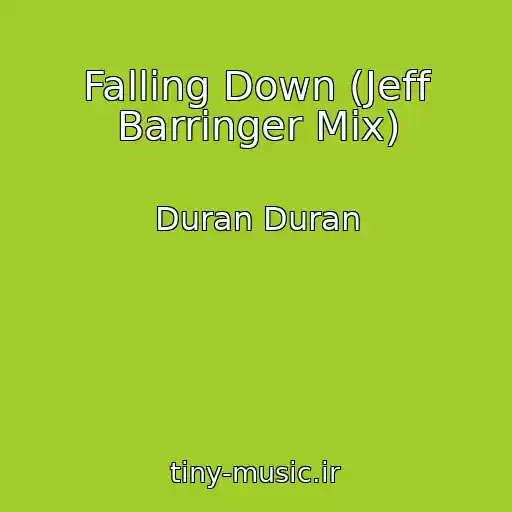 کاور آهنگ Falling Down (Jeff Barringer Mix) از Duran Duran