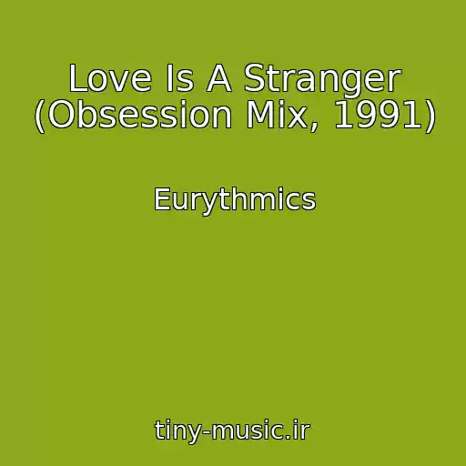 کاور آهنگ Love Is A Stranger (Obsession Mix, 1991) از Eurythmics