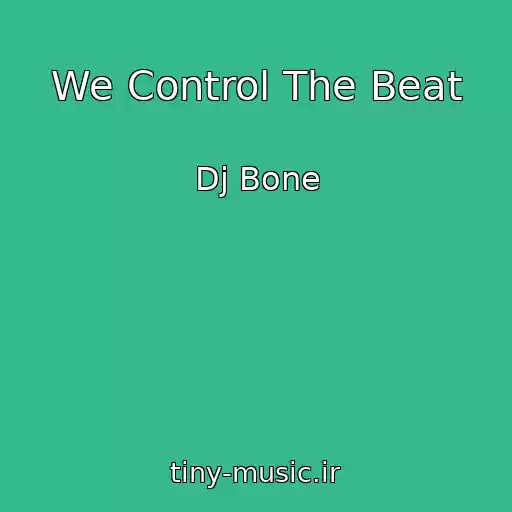 کاور آهنگ We Control The Beat از Dj Bone
