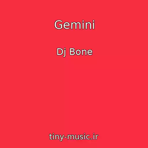 کاور آهنگ Gemini از Dj Bone