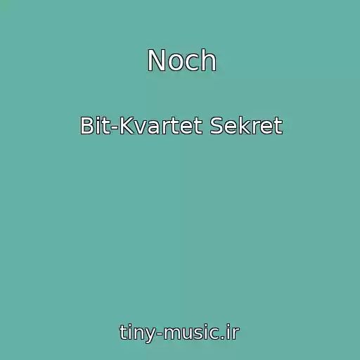 کاور آهنگ Noch از Bit-Kvartet Sekret