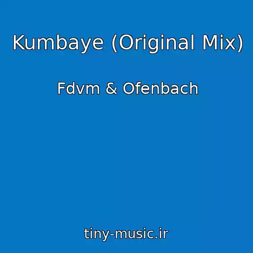 کاور آهنگ Kumbaye (Original Mix) از Fdvm & Ofenbach