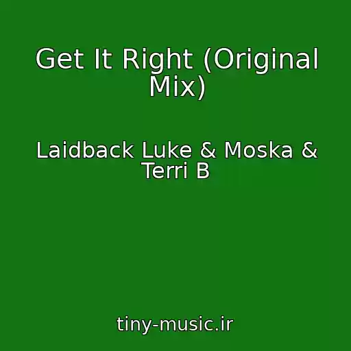 کاور آهنگ Get It Right (Original Mix) از Laidback Luke & Moska & Terri B