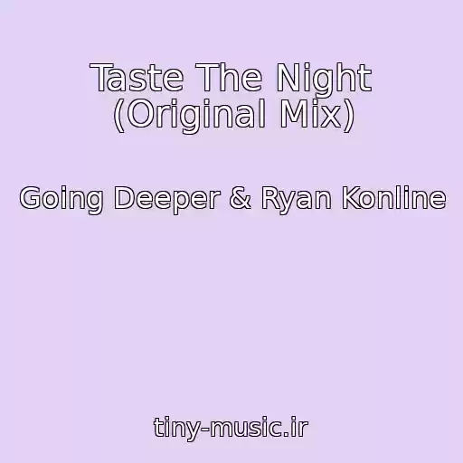 کاور آهنگ Taste The Night (Original Mix) از Going Deeper & Ryan Konline