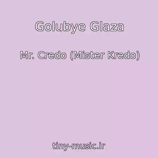 کاور آهنگ Golubye Glaza از Mr. Credo (Mister Kredo)