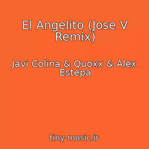 کاور آهنگ El Angelito (Jose V Remix) از Javi Colina & Quoxx & Alex Estepa