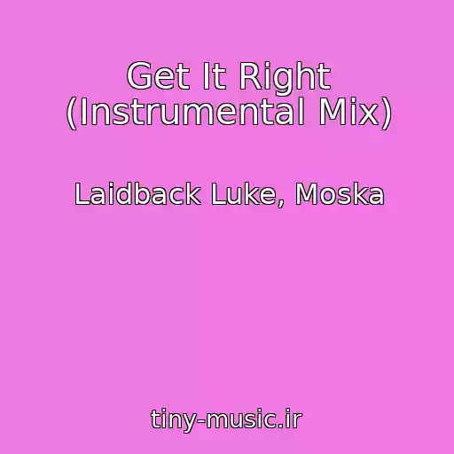 کاور آهنگ Get It Right (Instrumental Mix) از Laidback Luke, Moska