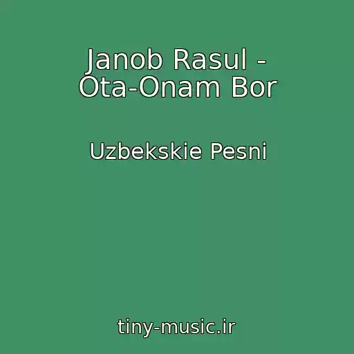 کاور آهنگ Janob Rasul - Ota-Onam Bor از Uzbekskie Pesni