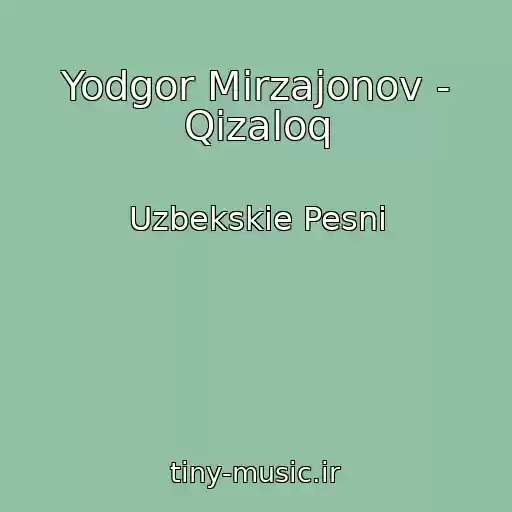 کاور آهنگ Yodgor Mirzajonov - Qizaloq از Uzbekskie Pesni