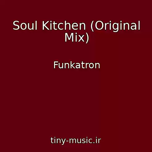 کاور آهنگ Soul Kitchen (Original Mix) از Funkatron