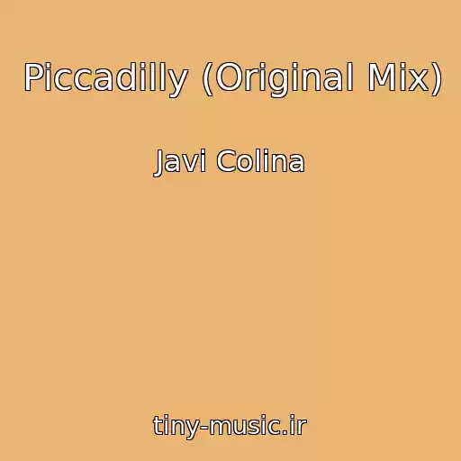 کاور آهنگ Piccadilly (Original Mix) از Javi Colina