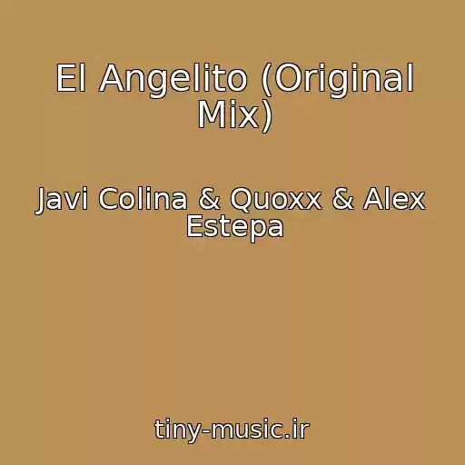 کاور آهنگ El Angelito (Original Mix) از Javi Colina & Quoxx & Alex Estepa