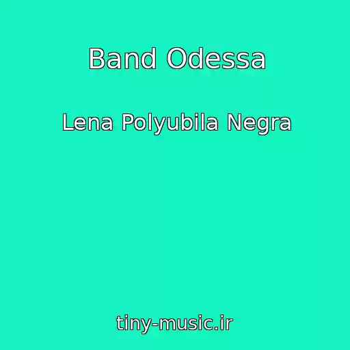 کاور آهنگ Band Odessa از Lena Polyubila Negra