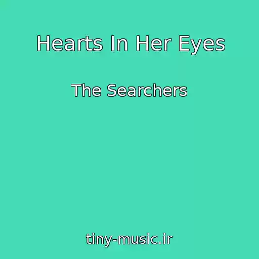 کاور آهنگ Hearts In Her Eyes از The Searchers