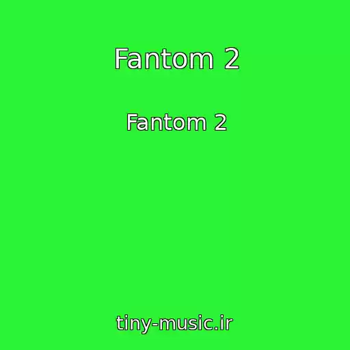 کاور آهنگ Fantom 2 از Fantom 2