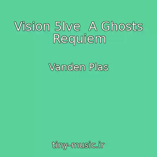 کاور آهنگ Vision 5Ive  A Ghosts Requiem از Vanden Plas