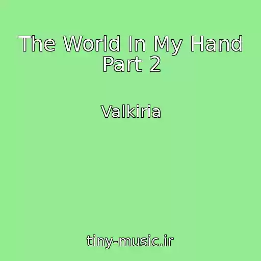 کاور آهنگ The World In My Hand Part 2 از Valkiria