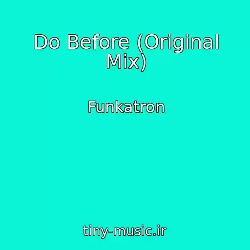 کاور آهنگ Do Before (Original Mix) از Funkatron