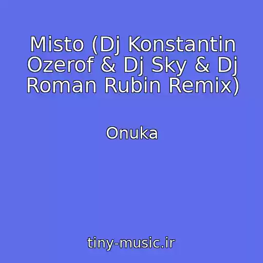 کاور آهنگ Misto (Dj Konstantin Ozerof & Dj Sky & Dj Roman Rubin Remix) از Onuka