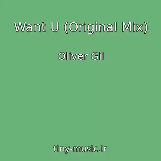 کاور آهنگ Want U (Original Mix) از Oliver Gil