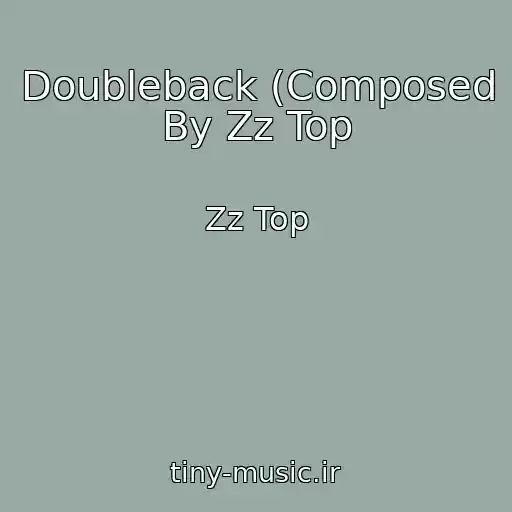 کاور آهنگ Doubleback (Composed By Zz Top از Zz Top