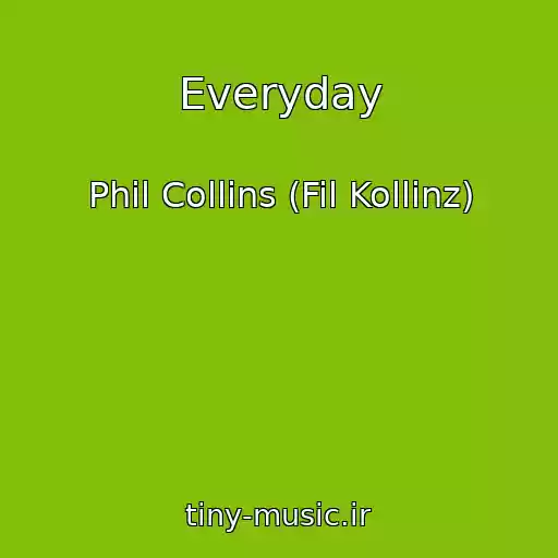 کاور آهنگ Everyday از Phil Collins (Fil Kollinz)