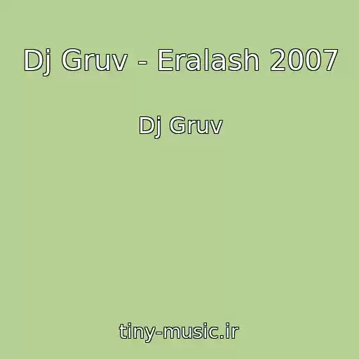 کاور آهنگ Dj Gruv - Eralash 2007 از Dj Gruv