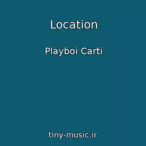 کاور آهنگ Location از Playboi Carti
