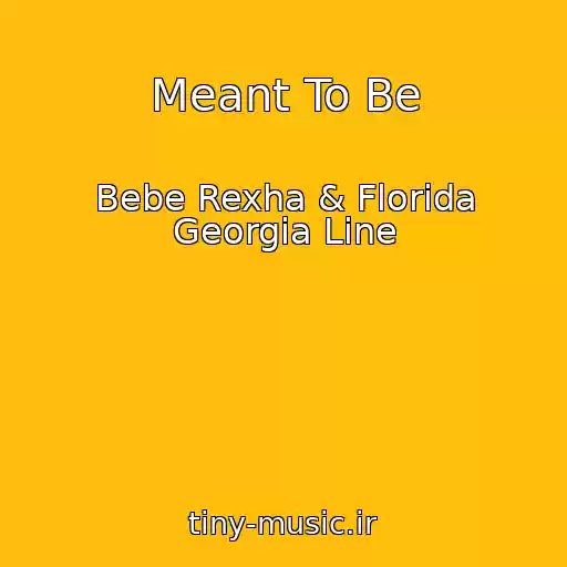 کاور آهنگ Meant To Be از Bebe Rexha & Florida Georgia Line